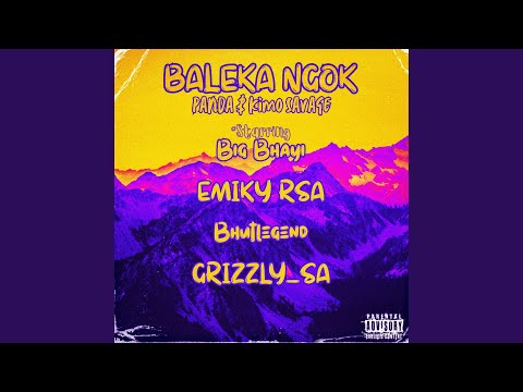 Baleka Ngok (feat. Big Bhayi, Emiky RSA, BhutLegend & GRIZZLY_SA)