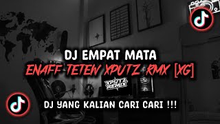 Download lagu DJ EMPAT MATA ENAFF TETEW SOUND XPUTZ RMX [𝑿𝑮] VIRAL TIK TOK TERBARU 2026 !!! mp3
