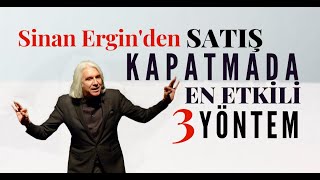 SATIŞ KAPAMADA EN ETKİLİ 3 YÖNTEM | Sinan Ergin'le Satışta Başarının S