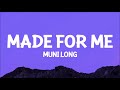 Muni Long Made For Me Lyrics Twin Where Have You Been Nobody Knows Me Like You Do