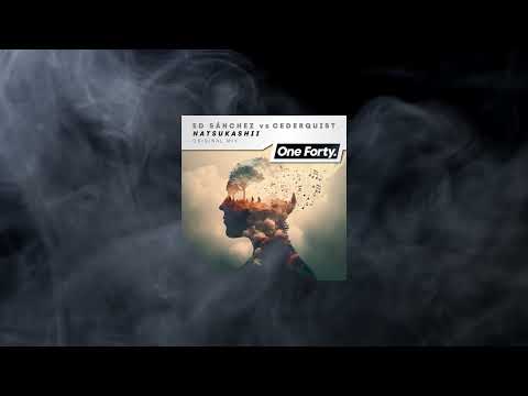 Ed Sánchez VS- Cederquist  - Natsukashii (Original Mix)