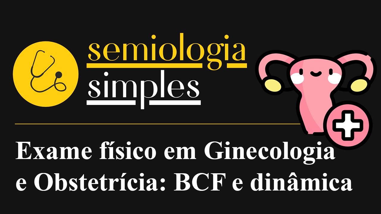 Ausculta dos batimentos cardiofetais e dinâmica uterina - Exame físico em Obstetrícia - Semiologia