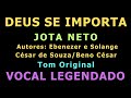 Deus Se Importa Jota Neto Tom Original Vocal Legendado