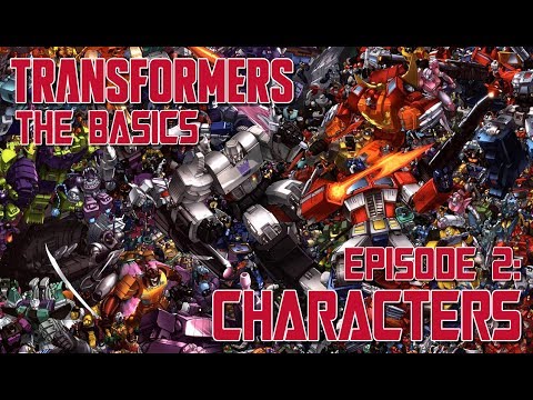 TRANSFORMERS: THE BASICS ep 2 - Characters