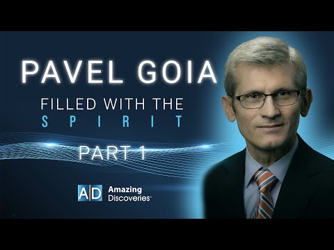 Filled with the Spirit - Part 1 - Pavel Goia