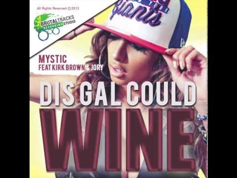 Mystic feat. Kirk Brown and Jory - This Gal Could Wine (Glass Bottle Riddim) 2014 Soca