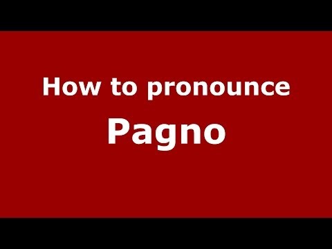 How to pronounce Pagno