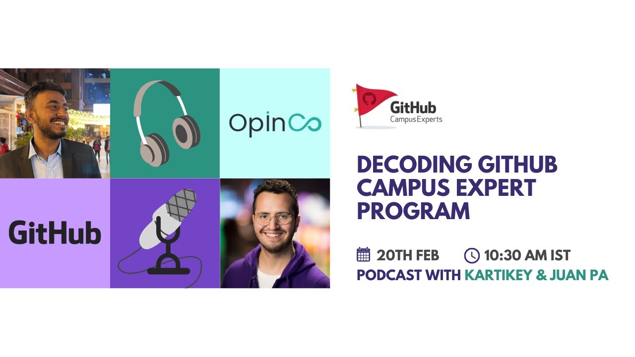 Decoding GitHub Campus Expert Program ft. Juan Pablo and @KartikeyRawat