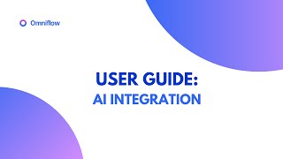 Omniflow User Guide: AI Intergration