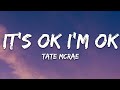 Tate McRae - It's ok I'm ok (Lyrics)