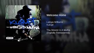 Kurupt ft.Latoya Williams - Welcome Home.5