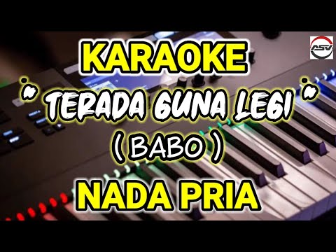KARAOKE "TERADA GUNA LEGI // BABO" NADA PRIA #andysarumvolvo 