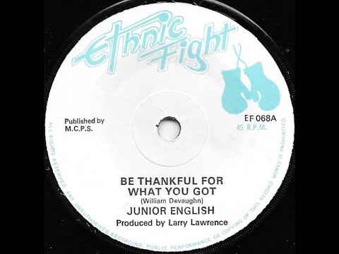 JUNIOR ENGLISH ♦ Be Thankful For What You Got/Thankful Rocker {ETHNIC FIGHT 7" c.1977}