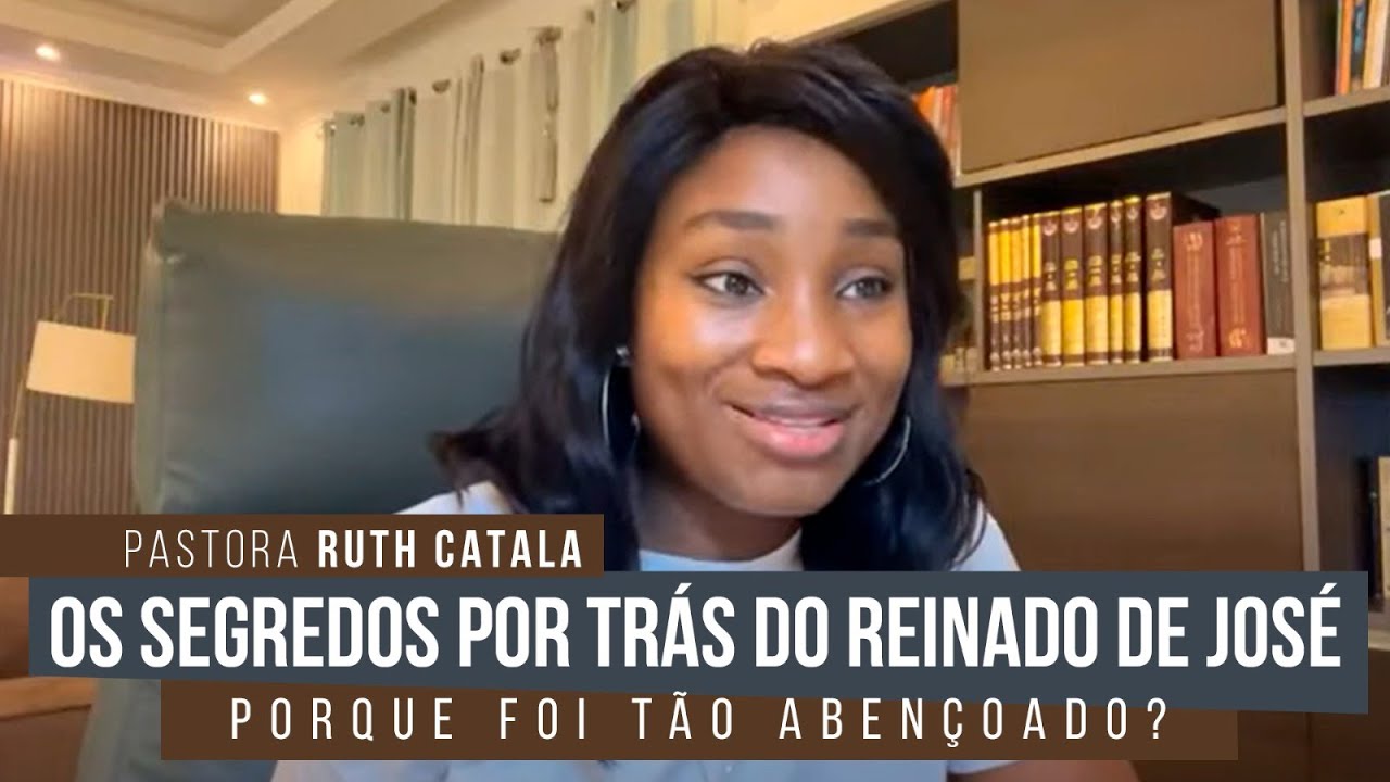 OS SEGREDOS POR TRÁS DO REINADO DE JOSÉ | Porque foi tão abençoado? | Pastora Ruth Catala