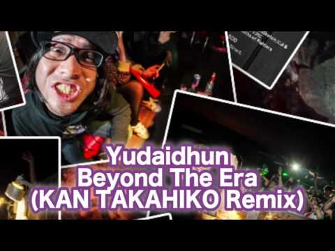 Yudaidhun / Beyond The Era (KAN TAKAHIKO Remix) ( Official Audio - #ヤツコアV6 )