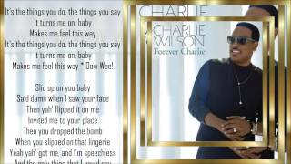 Charlie Wilson *☆* Things You Do *☆* w/lyrics
