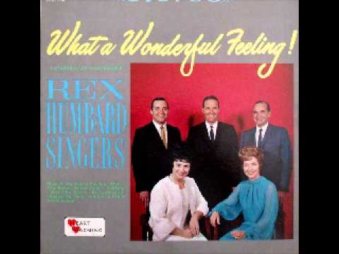 What A Wonderful Feeling! - Rex Humbard Singers