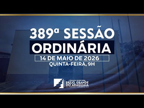 PAUTA DA 389ª SESSÃO ORDINÁRIA DA CÂMARA MUNICIPAL DE BREJO GRANDE DO ARAGUAIA-PA