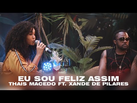 +Pagode com Thais Macedo - Eu Sou Feliz Assim (part. Xande de Pilares)