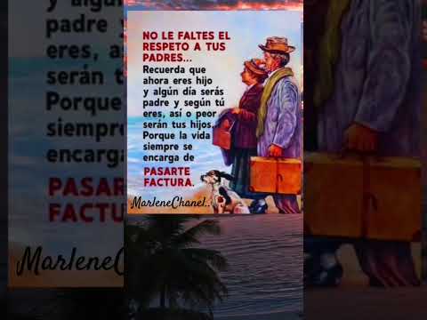 Respeta a tus Padres..#no#respeto#padres#hijos#shortsfeed#vida#frases#marlenechanel#shortsviral