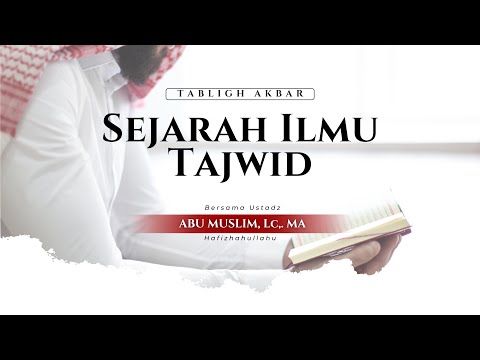 , title : '🔴 [ LIVE ] Sejarah Ilmu Tajwid | Ustadz Abu Muslim, Lc,. MA  حَفِظَهُ اللهُ'