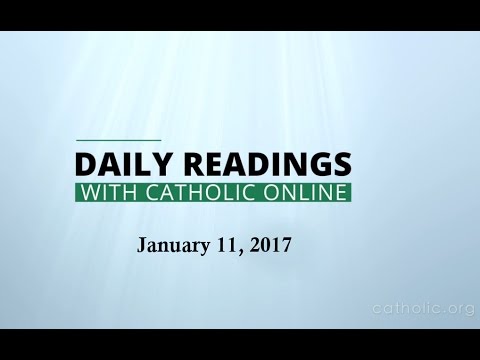 Click to Watch the Daily Reading for Wednesday, January 11th, 2017 video