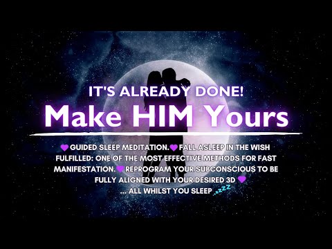Manifest HIM 💞... While You sleep 💤 LOA SP Meditation