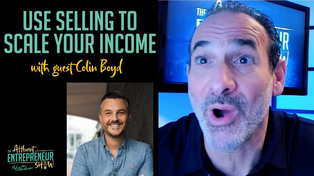 Using Selling to Scale Your Income with Colin Boyd