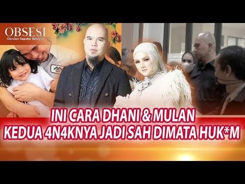 AHMAD DHANI & MULAN JAMEELA BERJUANG DEMI KEDUA 4N4KNYA SAH DI MATA HUKUM ! - OBSESI