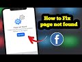 Fix Facebook Page Not Found There May Be A Technical Problem Error Working Solution