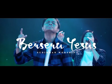 BERSERU YESUS - Sudirman Worship w/ short message by Ps. Lim-Lim (LIVE Recording)