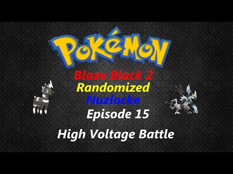 Pokemon Blaze Black 2 Randomized Nuzlocke Episode 15 With FACECAM "High Voltage Battle"