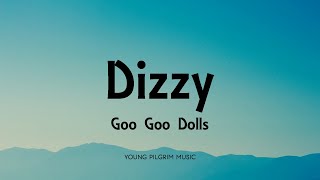 Goo Goo Dolls - Dizzy (Lyrics) - Dizzy Up The Girl (1998)