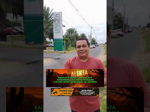 O radialista Sérgio Lo... #Petrolina #Juazeiro #UPA #HospitalRegional #Saúde Sertão Pernambuco Bahia