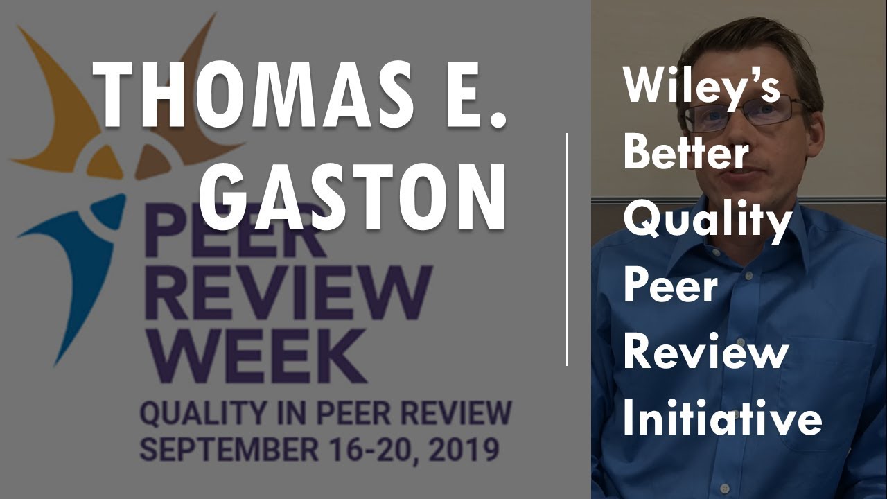 Thomas Gaston - Wiley's Better Peer Review Initiative