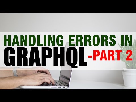 Learn How To Handle Errors In graphQL | Part 2