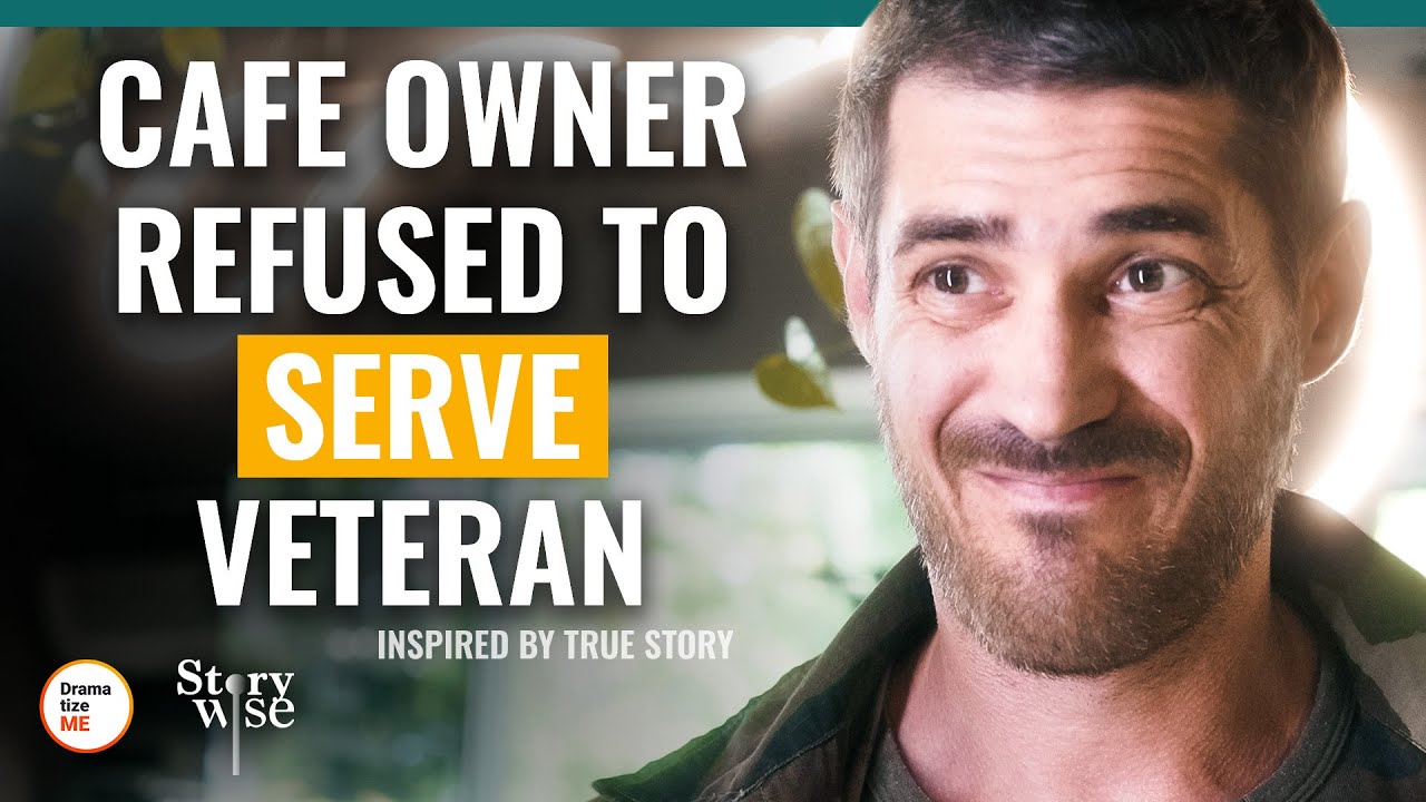 Cafe Owner Refused To Serve Veteran | @DramatizeMe.Special