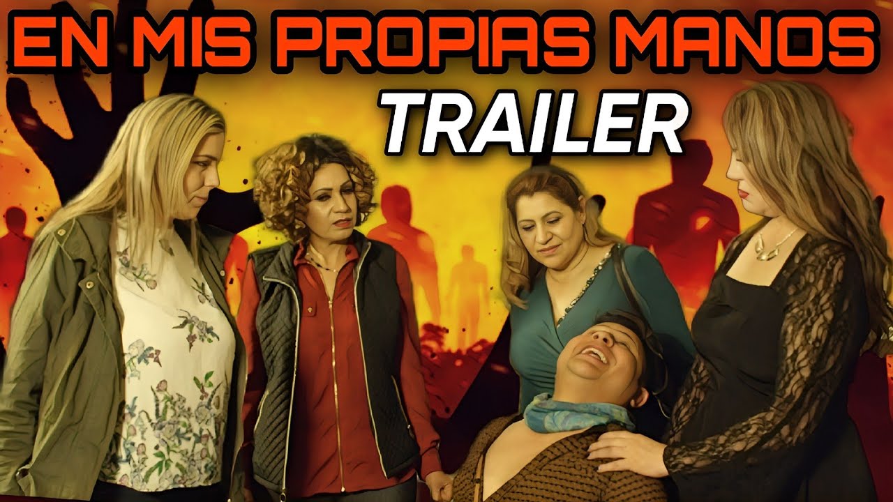 🎬 Trailer Oficial: EN MIS PROPIAS MANOS @HuizarTV