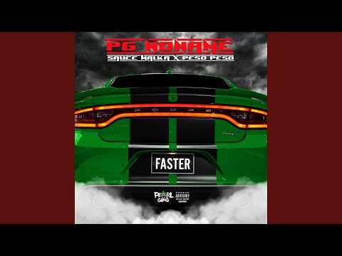 Faster (feat. Sauce Walka & Peso Peso)