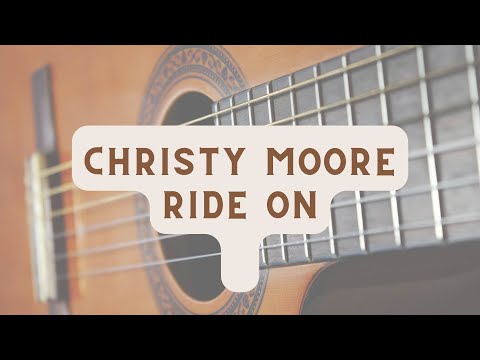 Christy Moore  Ride on SUBTITLED