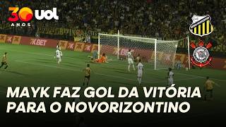 CORINTHIANS ELIMINADO: MAYK FAZ GOL DA VITÓRIA PARA O NOVORIZONTINO