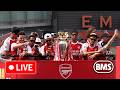 LIVE Arsenal Trophy Parade In London Premier League Champions Celebration