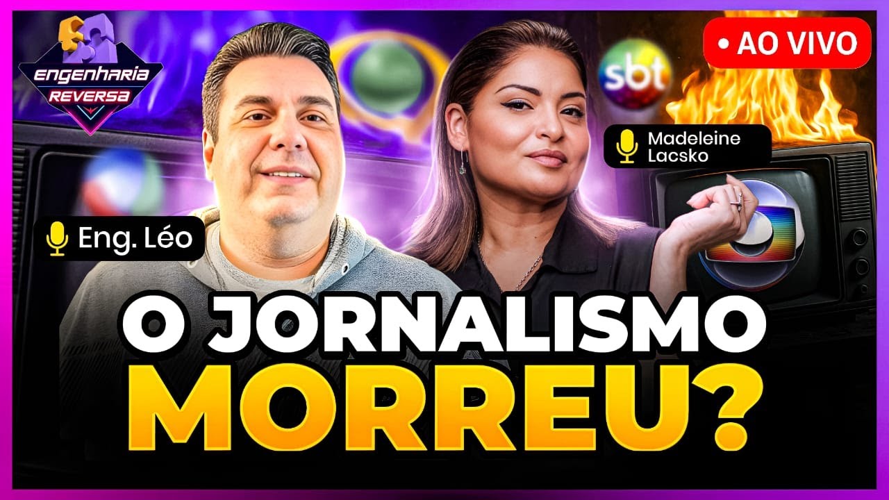 O JORNALISMO MORREU? Com Madeleine Lacsko no ENGENHARIA REVERSA com o Engenheiro Leo #1