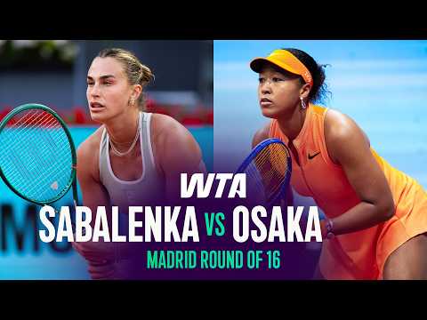 Aryna Sabalenka vs. Naomi Osaka | 2026 Madrid Round of 16 | WTA Match Highlights