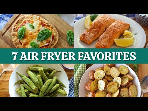 7 FAVORITE Air Fryer Recipes | YOU HAVE TO TRY THESE!