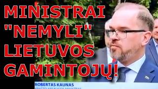 MINISTRAI SABOTUOJA LIETUVOS GAMINTOJUS IR PERKA PER TARPININKUS IŠ UŽSIENIO!
