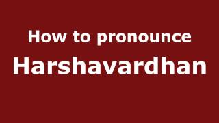 How to pronounce Harshavardhan