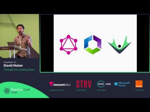 ReactiveConf 2016 - David Nolen: Through the Looking Glass