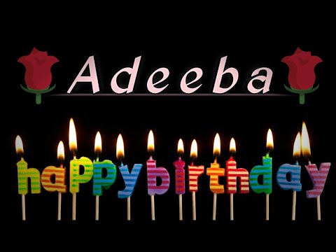 Adeeba name birthday video| best birthday wishes| happy birthday Adeeba|Ad birthday creation