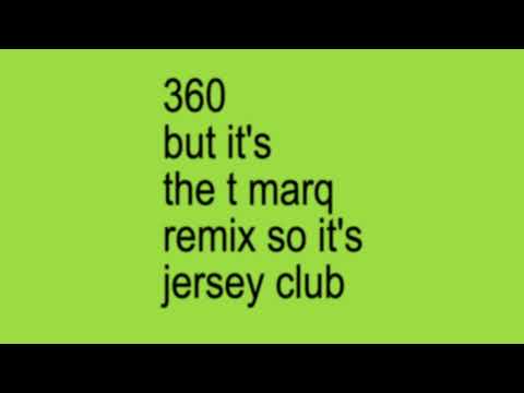 Charli xcx - 360 (T Marq Flip) [Jersey Club]